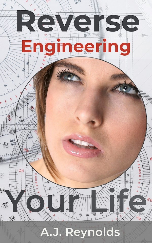 Cover: Reverse Engineering the Life You Want